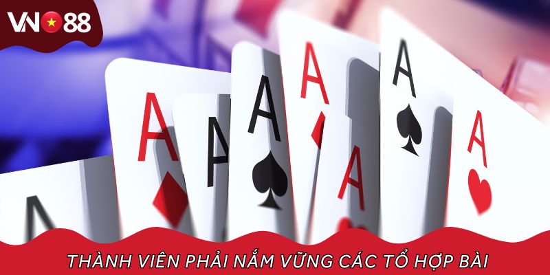 Thành viên phải nắm vững các tổ hợp bài