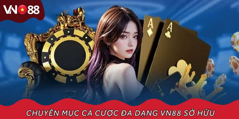 Những sản phẩm cá cược không thể bỏ lỡ tại VN88