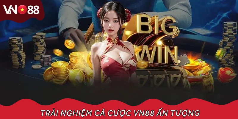 VN88 thế giới cá cược thú vị, chất lượng